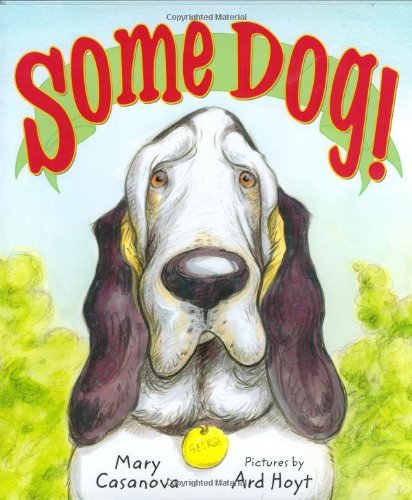 Mary Casanova/Some Dog!@ A Picture Book