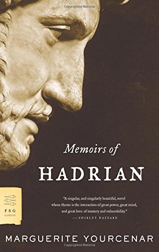 Marguerite Yourcenar/Memoirs of Hadrian