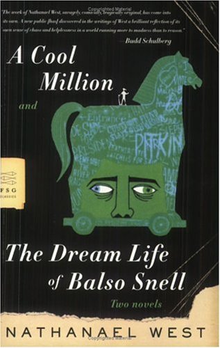 NATHANAEL WEST/Cool Million And The Dream Life Of Balso Snell,A