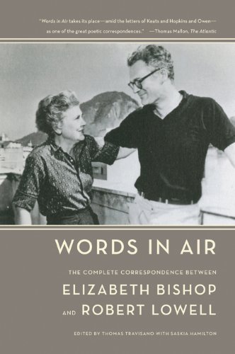 Elizabeth Bishop Words In Air The Complete Correspondence Between Elizabeth Bis 