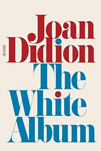 Joan Didion/The White Album