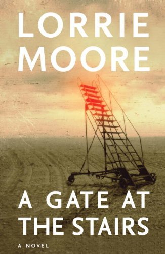 Lorrie Moore/A Gate at the Stairs
