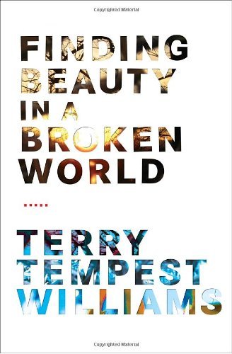 Terry Tempest Williams/Finding Beauty In A Broken World