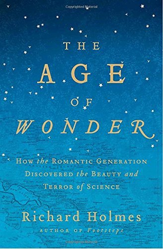 Richard Holmes/The Age of Wonder@ How the Romantic Generation Discovered the Beauty