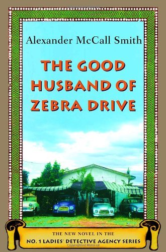 Alexander Mccall Smith/Good Husband Of Zebra Drive,The