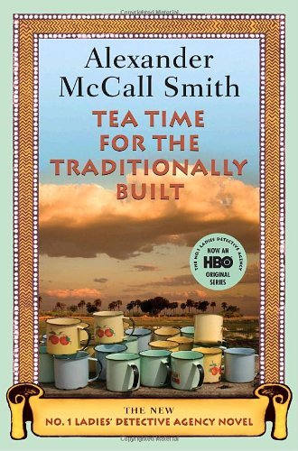 Alexander Mccall Smith/Tea Time For The Traditionally Built