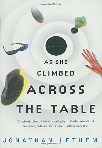Jonathan Lethem/As She Climbed Across the Table@Reprint