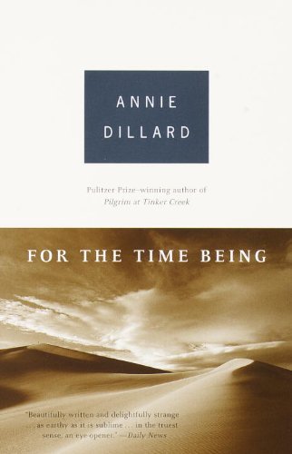 Annie Dillard/For the Time Being