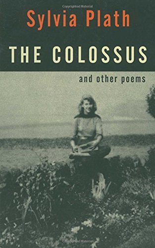 Sylvia Plath/The Colossus@ And Other Poems
