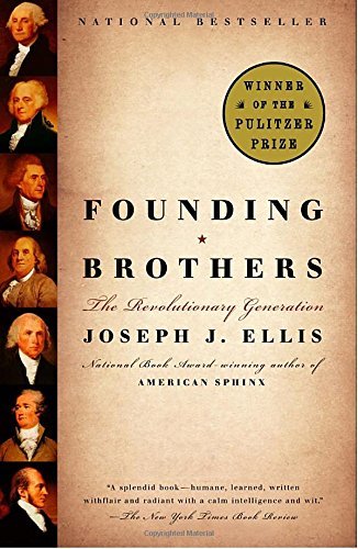 Joseph J. Ellis/Founding Brothers@ The Revolutionary Generation
