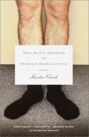 Martin Clark/The Many Aspects of Mobile Home Living