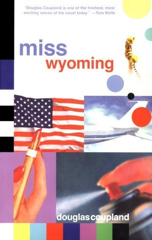Douglas Coupland/Miss Wyoming