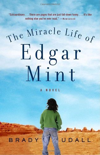 Brady Udall/The Miracle Life of Edgar Mint