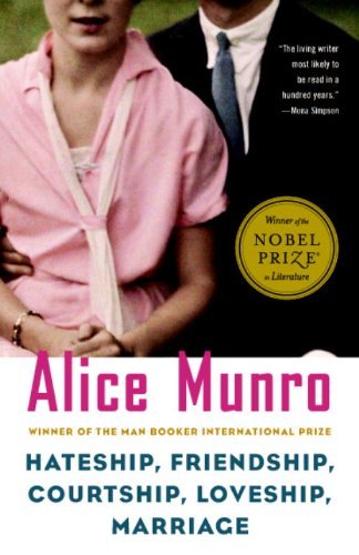 Alice Munro/Hateship, Friendship, Courtship, Loveship, Marriag@ Stories