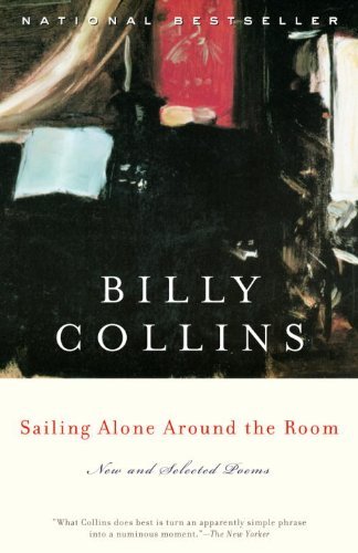 Billy Collins/Sailing Alone Around the Room@ New and Selected Poems