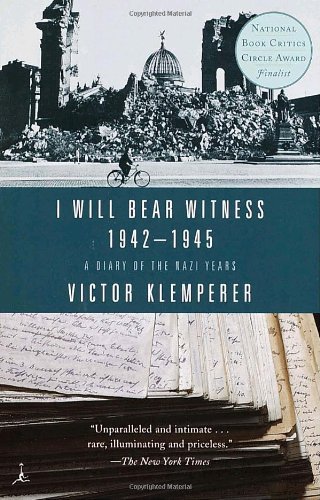 Victor Klemperer I Will Bear Witness Volume 2 A Diary Of The Nazi Years 1942 1945 