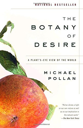 Michael Pollan/The Botany of Desire@A Plant's-Eye View of the World@1