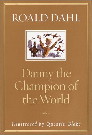 Dahl,Roald/ Blake,Quentin (ILT)/Danny the Champion of the World@Revised