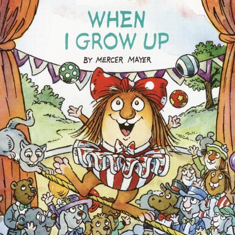 Mercer Mayer/When I Grow Up (Little Critter)@Random House