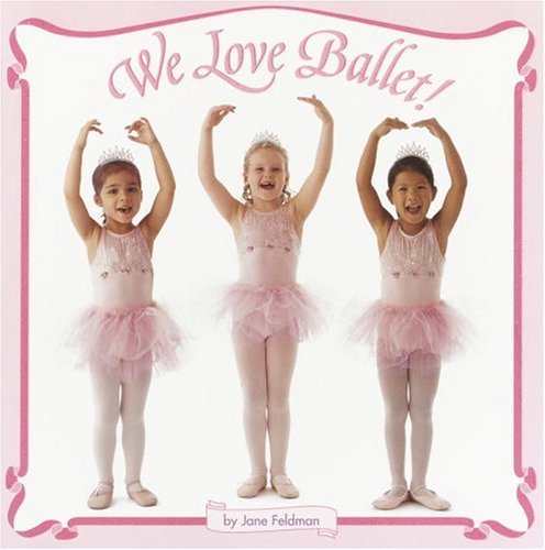 Jane Feldman/We Love Ballet!