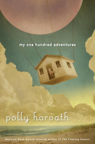 Polly Horvath/My One Hundred Adventures