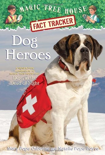 Mary Pope Osborne/Dog Heroes@ A Nonfiction Companion to Magic Tree House #46: D