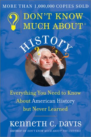 Kenneth C. Davis/Don'T Know Much About History@Everything You Need To Know About American History