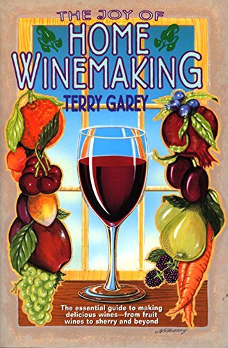 Terry A. Garey/Joy of Home Wine Making