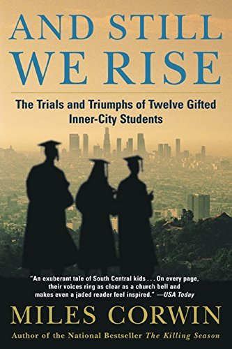 Miles Corwin/And Still We Rise@: The Trials and Triumphs of Twelve Gifted Inner-C