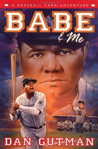 Dan Gutman/Babe & Me@A Baseball Card Adventure