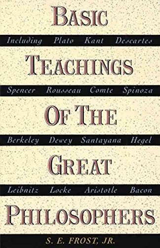 S. E. Frost/Basic Teachings of the Great Philosophers@ A Survey of Their Basic Ideas@Revised