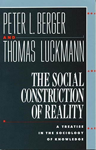 Peter L. Berger/The Social Construction of Reality@ A Treatise in the Sociology of Knowledge
