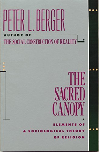 Peter L. Berger/Sacred Canopy,The@Elements Of A Sociological Theory Of Religion