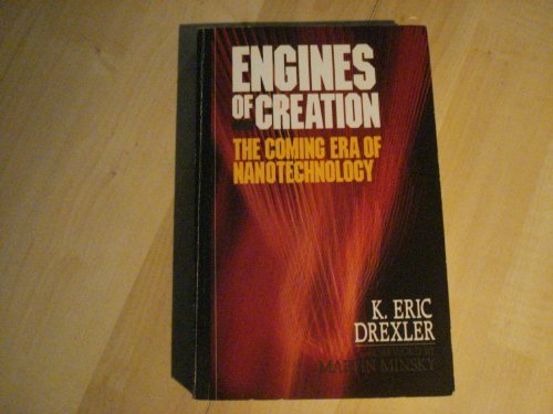 Eric Drexler Engines Of Creation The Coming Era Of Nanotechnology 