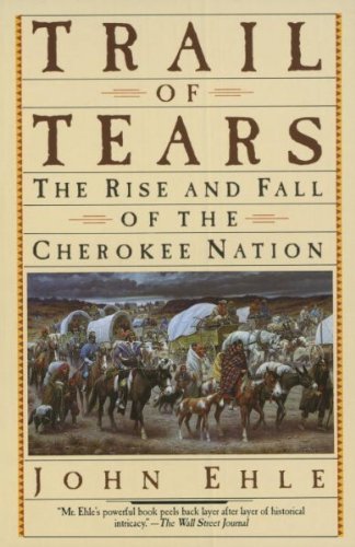 John Ehle/Trail of Tears@ The Rise and Fall of the Cherokee Nation