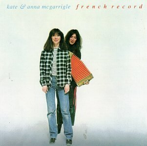 Kate & Ann Mcgarrigle/French Record