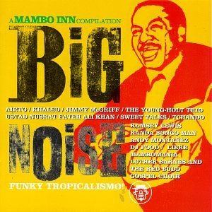 Big Noise Mambo Inn Compilation Khaled Kanda Bongo Man Libre Big Noise 
