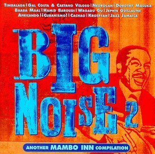 Big Noise/Vol. 2-Another Mambo Inn Colle@Baaba Maal/Gal Costa/Veloso@Big Noise