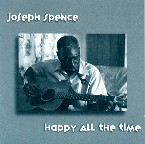 Joseph Spence Happy All The Time 