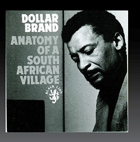 Dollar Brand/Anatomy Of A South African Vil