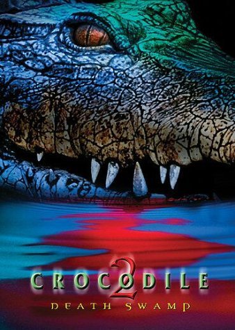Crocodile 2-Death Swamp/Lenhart/Moreno/Sklaroff@Clr/St/Ws/Spa Sub@R