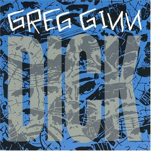 Greg Ginn/Dick