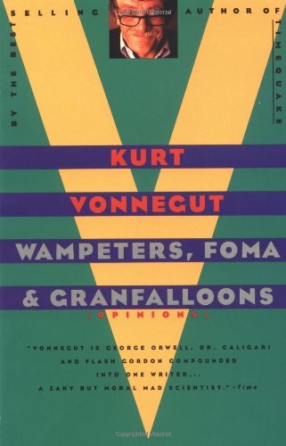 Kurt Vonnegut/Wampeters, Foma & Granfalloons@ (Opinions)