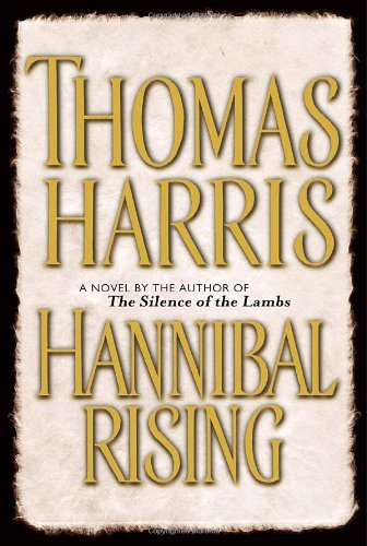 Thomas Harris/Hannibal Rising