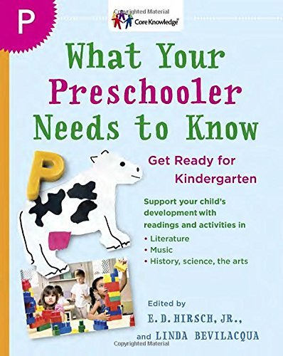 E. D. Hirsch/What Your Preschooler Needs to Know@ Get Ready for Kindergarten