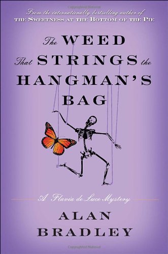 Alan Bradley/Weed That Strings The Hangman's Bag,The@A Flavia De Luce Mystery