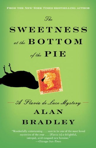 Alan Bradley/The Sweetness at the Bottom of the Pie@ A Flavia de Luce Mystery