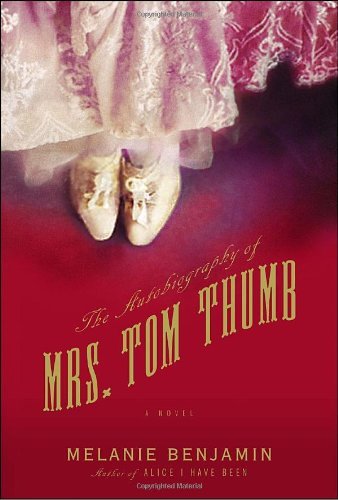 Melanie Benjamin/Autobiography Of Mrs. Tom Thumb,The
