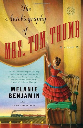 Melanie Benjamin/The Autobiography of Mrs. Tom Thumb
