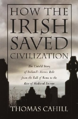 Thomas Cahill How The Irish Saved Civilization 